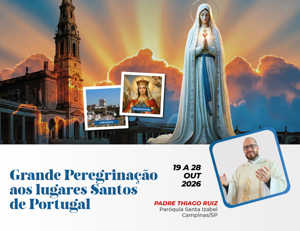 Peregrinação aos lugares santos de Portugal com Pe. Thiago Ruiz