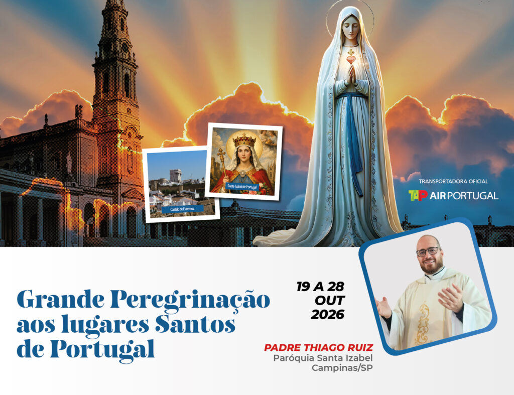 Peregrinação aos lugares santos de Portugal com Pe. Thiago Ruiz