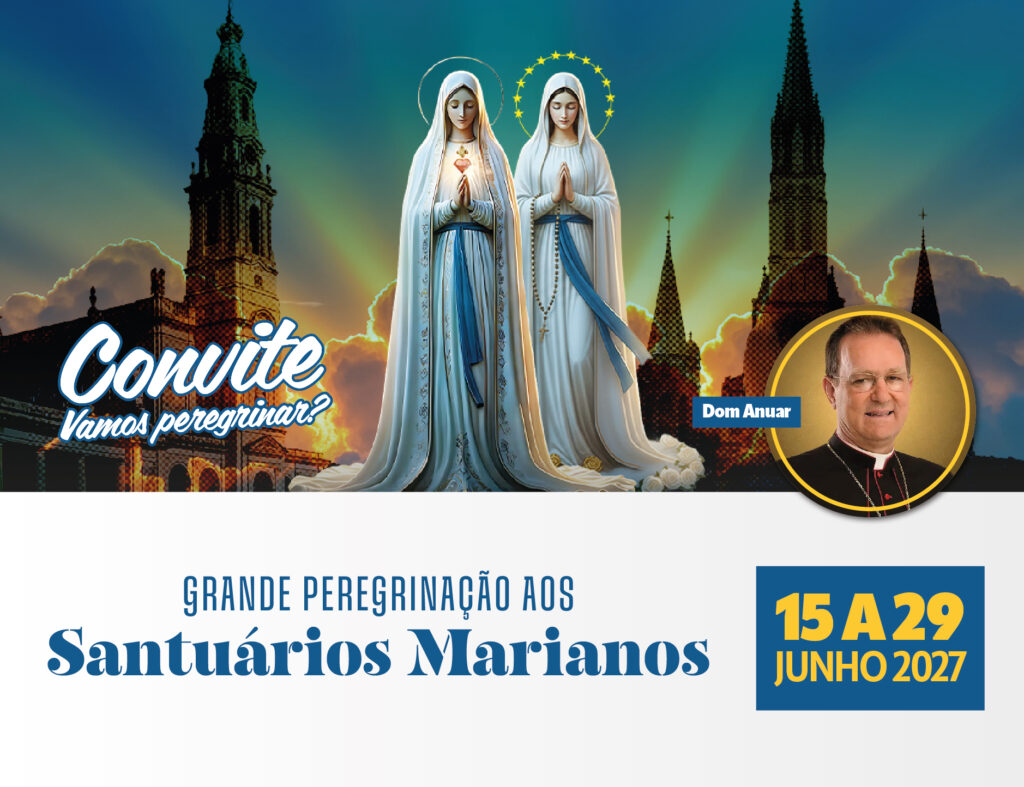 Grande Peregrinação aos Santuários Marianos com Dom Anuar