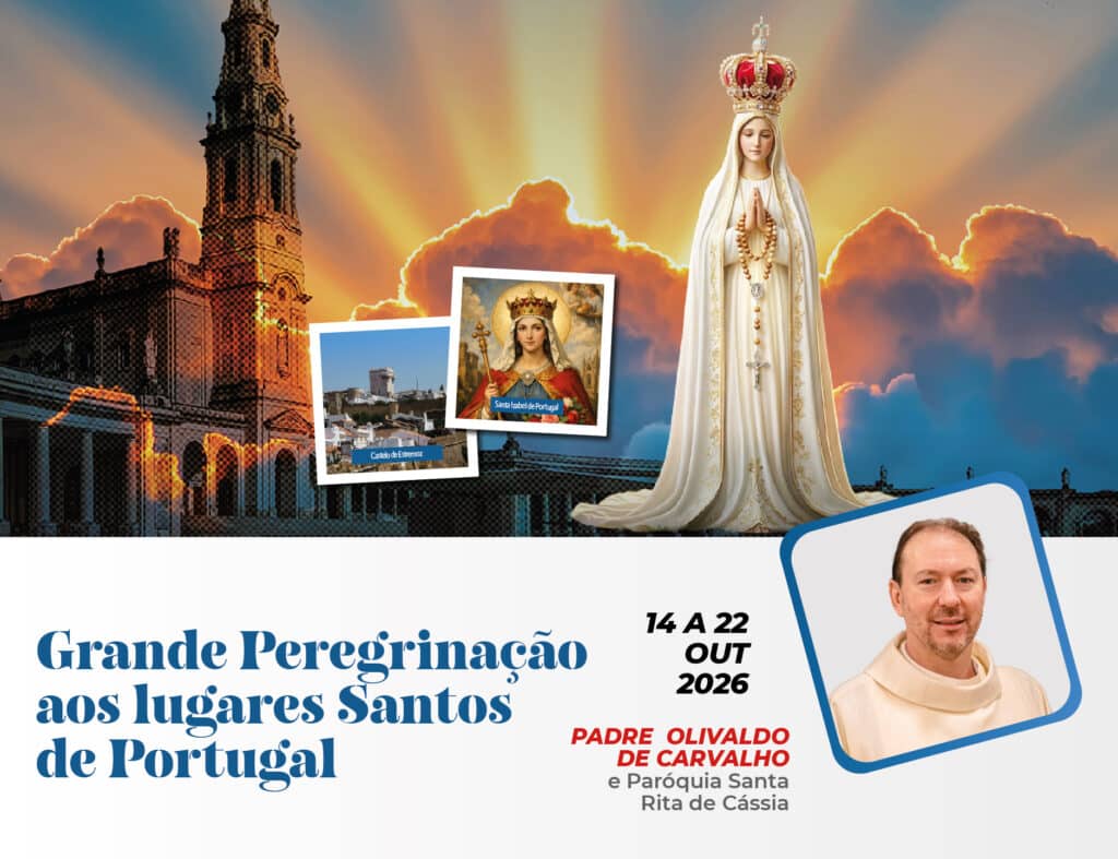 Grande Peregrinação aos lugares Santos de Portugal com Pe. Olivaldo de Carvalho