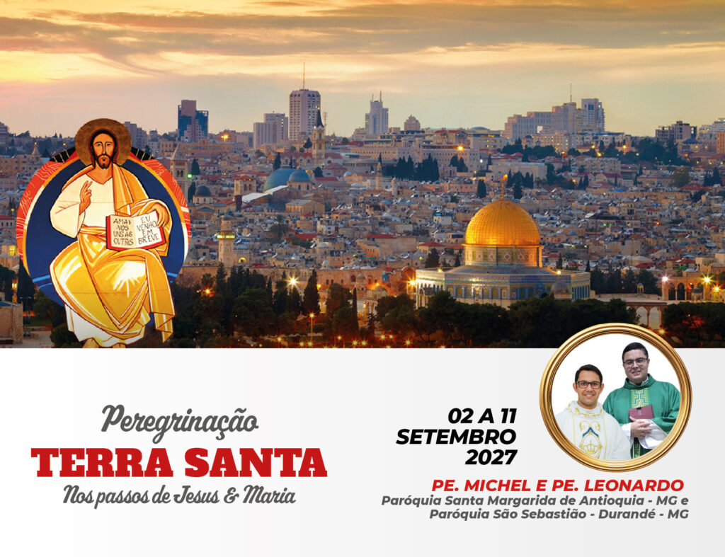 Peregrinação a Terra Santa com Pe. Michel e Pe. Leonardo